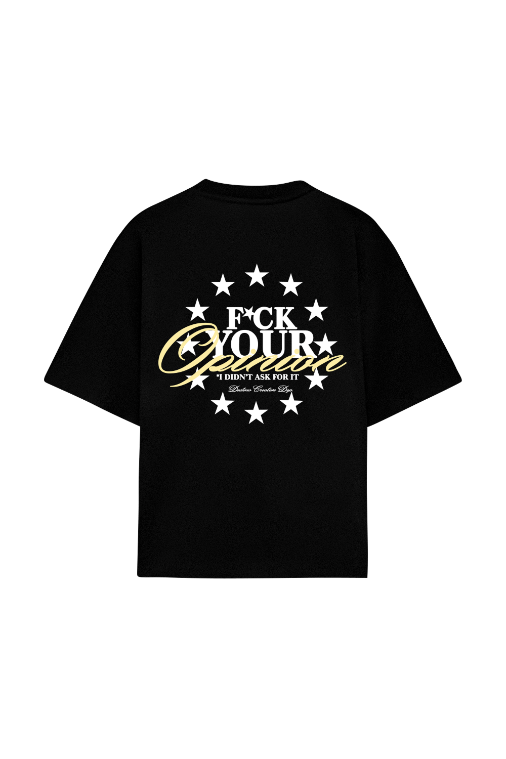 F*ck Your Opinion Tee Black