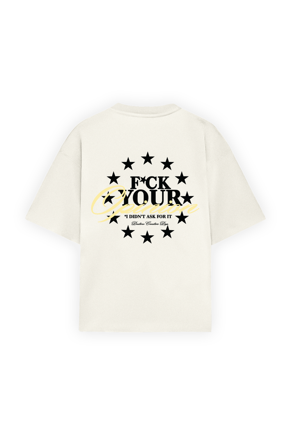 F*ck Your Opinion Tee Ivory